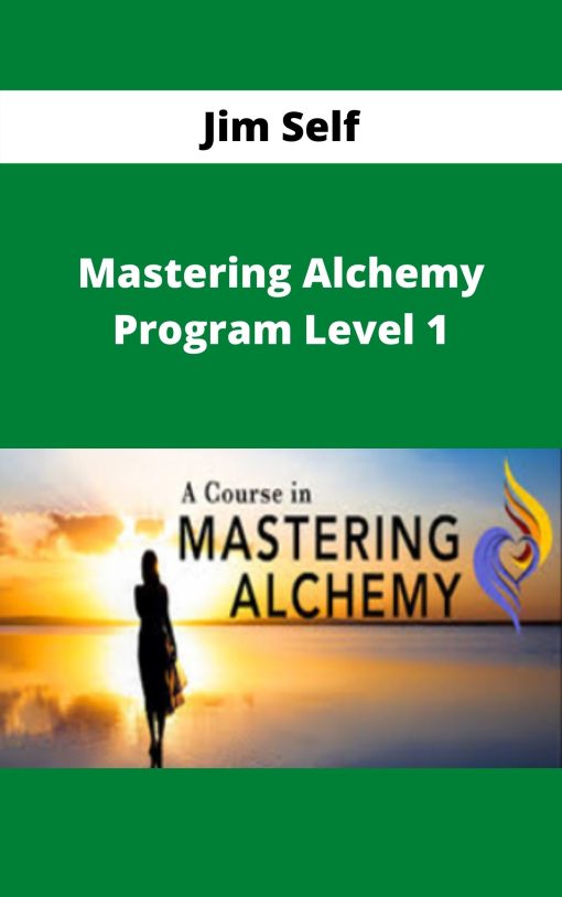 Jim Self – Mastering Alchemy Program Level 1