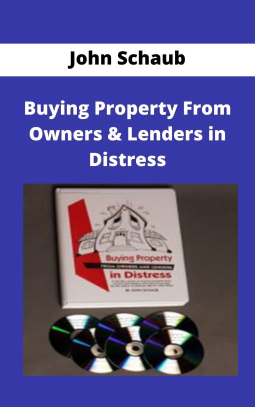 John Schaub – Buying Property From Owners & Lenders in Distress