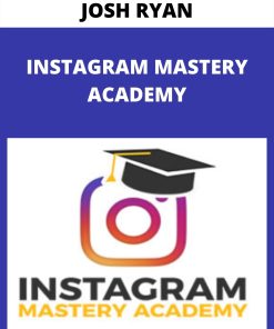 JOSH RYAN – INSTAGRAM MASTERY ACADEMY