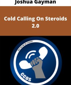 Joshua Gayman – Cold Calling On Steroids 2.0