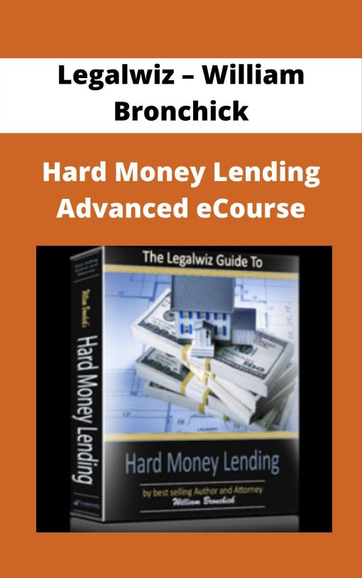 Legalwiz – William Bronchick – Hard Money Lending Advanced eCourse