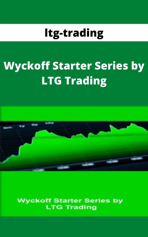 ltg-trading – Wyckoff Starter Series by LTG Trading