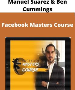 Manuel Suarez & Ben Cummings – Facebook Masters Course