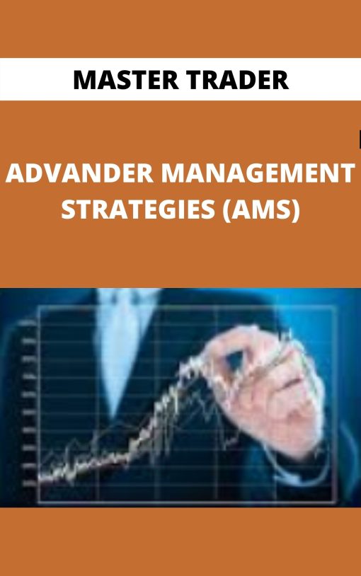 MASTER TRADER – ADVANDER MANAGEMENT STRATEGIES (AMS)