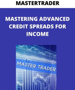 MASTERTRADER – MASTERING ADVANCED CREDIT SPREADS FOR INCOME