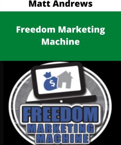 Matt Andrews – Freedom Marketing Machine