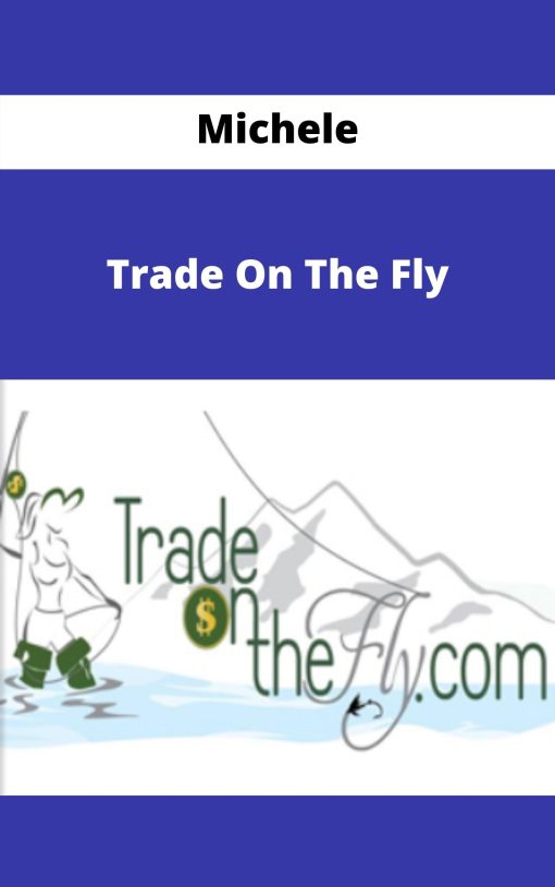 Michele – Trade On The Fly