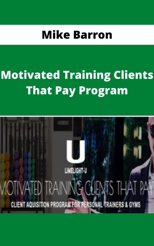 Mike Barron – Motivated Training Clients That Pay Program