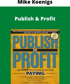 Mike Koenigs – Publish & Profit