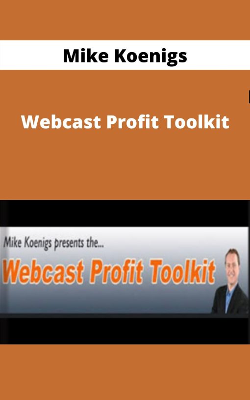 Mike Koenigs – Webcast Profit Toolkit