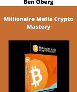 Millionaire Mafia Crypto Mastery – Ben Oberg