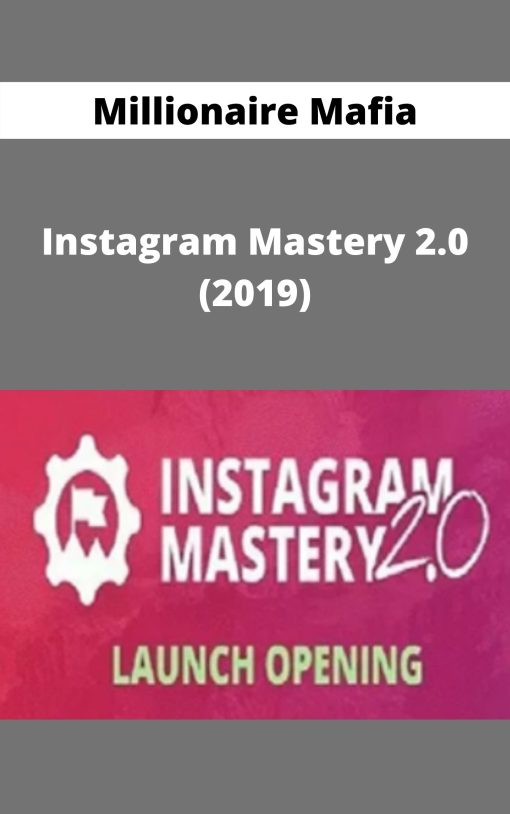 Millionaire Mafia – Instagram Mastery 2.0 (2019)