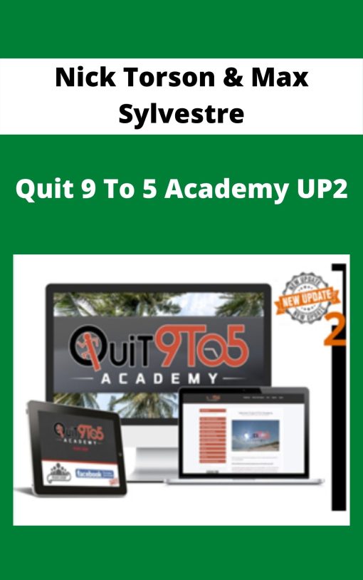 Nick Torson & Max Sylvestre – Quit 9 To 5 Academy UP2