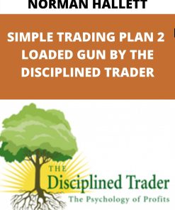 NORMAN HALLETT – SIMPLE TRADING PLAN 2 – LOADED GUN BY THE DISCIPLINED TRADER