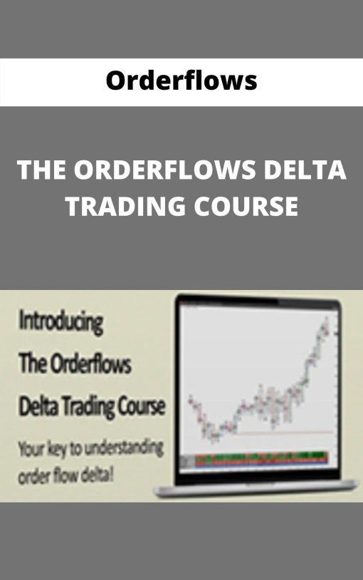 Orderflows – THE ORDERFLOWS DELTA TRADING COURSE