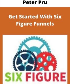 Peter Pru – Get Started With Six Figure Funnels