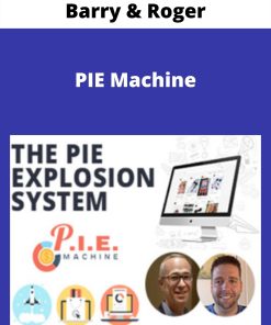 PIE Machine – Barry & Roger