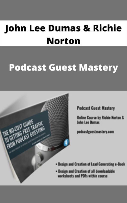 Podcast Guest Mastery – John Lee Dumas & Richie Norton