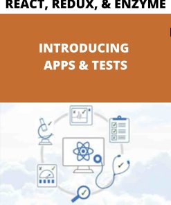 REACT, REDUX, & ENZYME – INTRODUCING APPS & TESTS