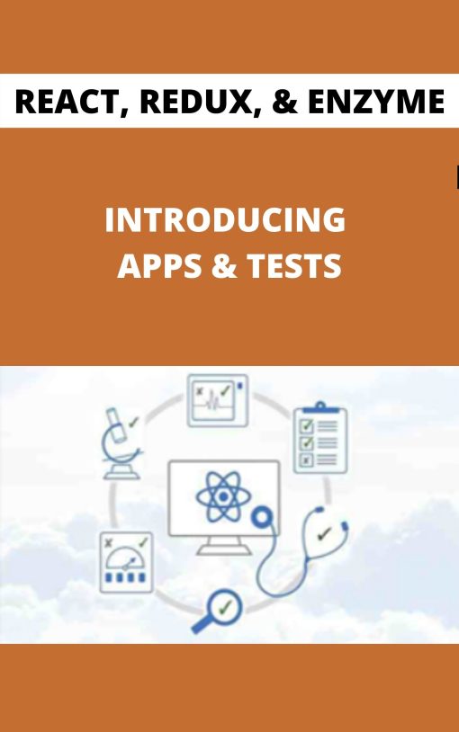 REACT, REDUX, & ENZYME – INTRODUCING APPS & TESTS