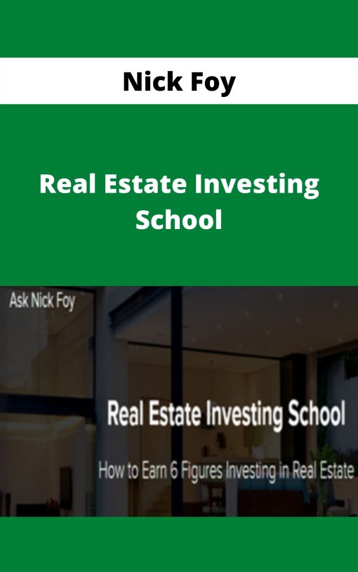 Real Estate Investing School – Nick Foy