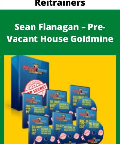 Reitrainers – Sean Flanagan – Pre-Vacant House Goldmine