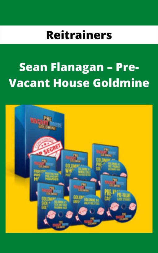 Reitrainers – Sean Flanagan – Pre-Vacant House Goldmine