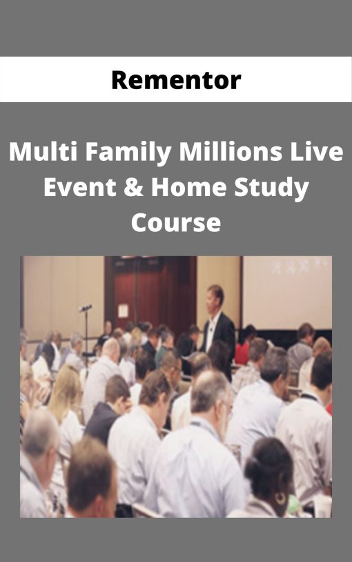 Rementor – Multi Family Millions Live Event & Home Study Course