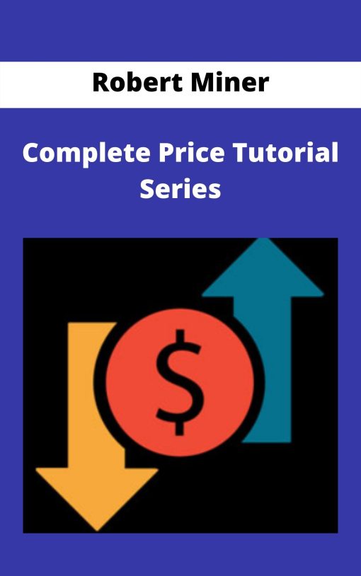 Robert Miner – Complete Price Tutorial Series