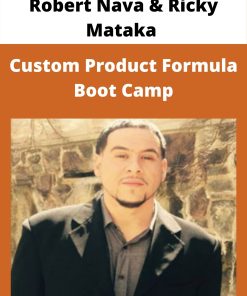 Robert Nava & Ricky Mataka – Custom Product Formula Boot Camp