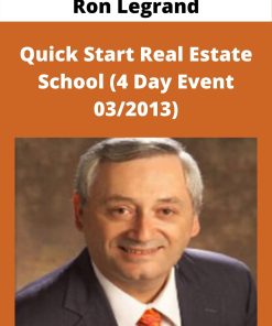Ron Legrand – Quick Start Real Estate School (4 Day Event 03/2013)