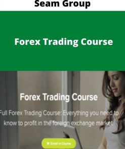 Seam Group – Forex Trading Course –