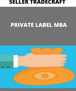 SELLER TRADECRAFT – PRIVATE LABEL MBA