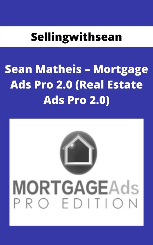 Sellingwithsean – Sean Matheis – Mortgage Ads Pro 2.0 (Real Estate Ads Pro 2.0)