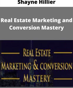 Shayne Hillier – Real Estate Marketing and Conversion Mastery
