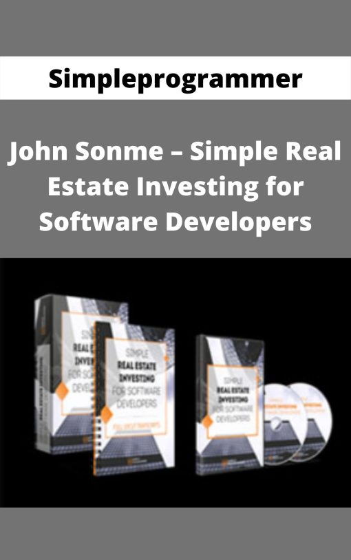 Simpleprogrammer – John Sonme – Simple Real Estate Investing for Software Developers