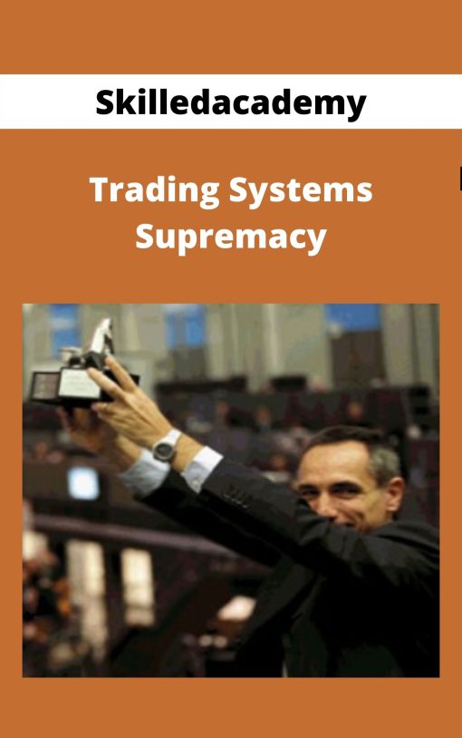 Skilledacademy – Trading Systems Supremacy
