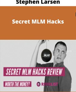 Stephen Larsen – Secret MLM Hacks