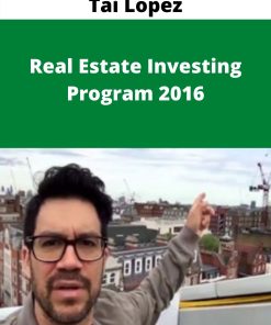 Tai Lopez – Real Estate Investing Program 2016