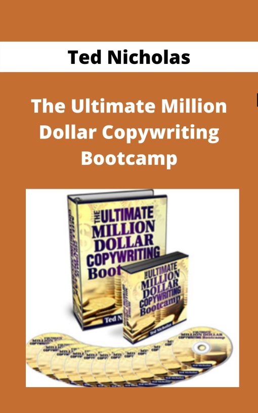 Ted Nicholas – The Ultimate Million Dollar Copywriting Bootcam