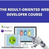 THE RESULT-ORIENTED WEB DEVELOPER COURSE