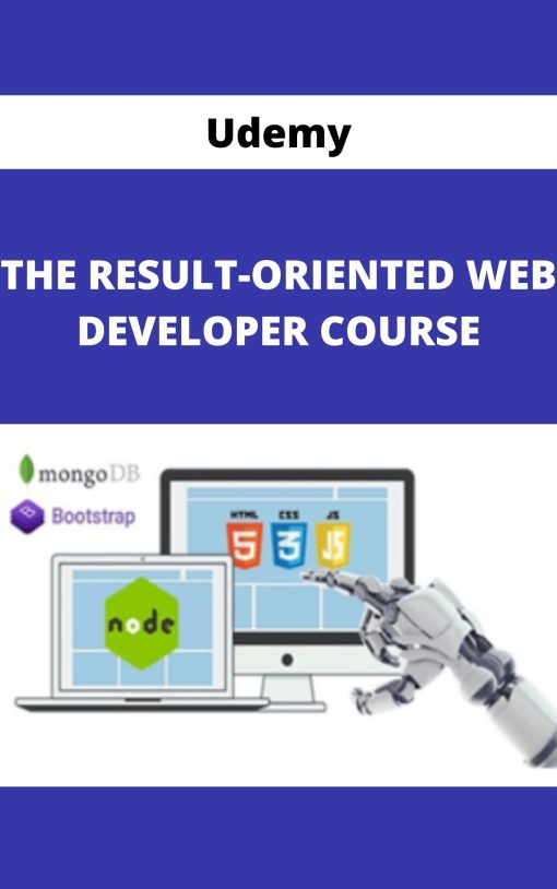 THE RESULT-ORIENTED WEB DEVELOPER COURSE