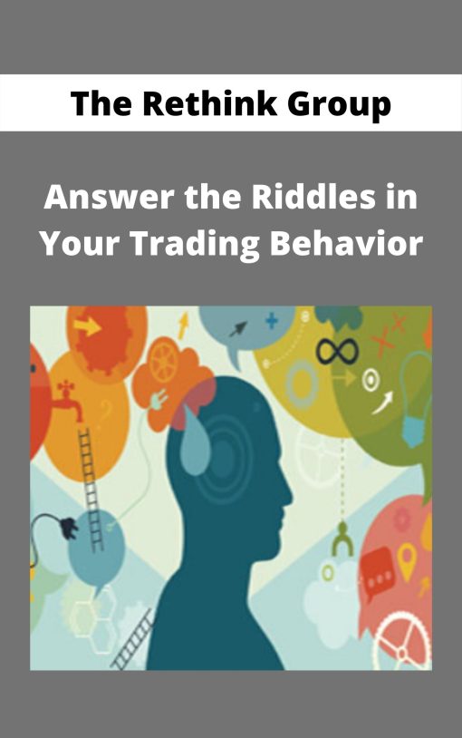 The Rethink Group – Answer the Riddles in Your Trading Behavior