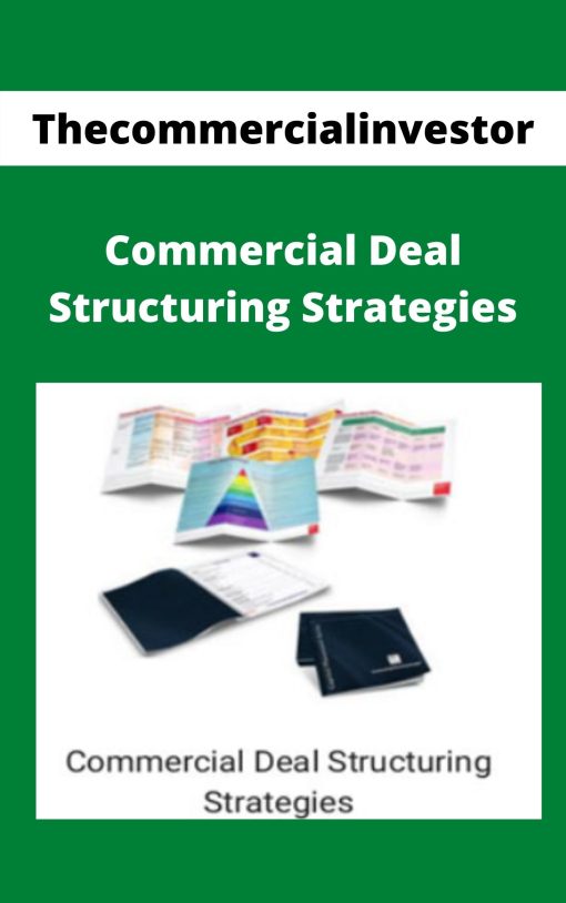 Thecommercialinvestor – Commercial Deal Structuring Strategies