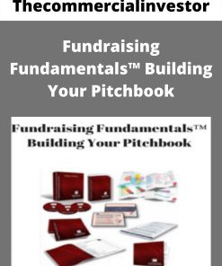 Thecommercialinvestor – Fundraising Fundamentals™ Building Your Pitchbook