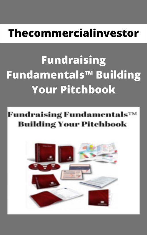 Thecommercialinvestor – Fundraising Fundamentals™ Building Your Pitchbook
