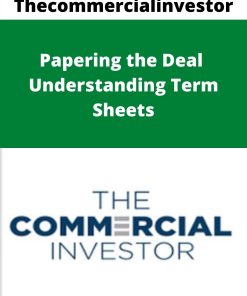 Thecommercialinvestor – Papering the Deal – Understanding Term Sheets