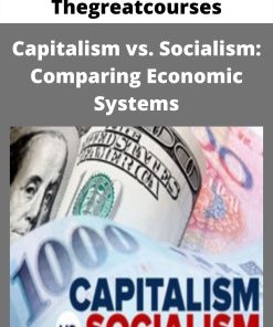 Thegreatcourses – Capitalism vs. Socialism: Comparing Economic Systems