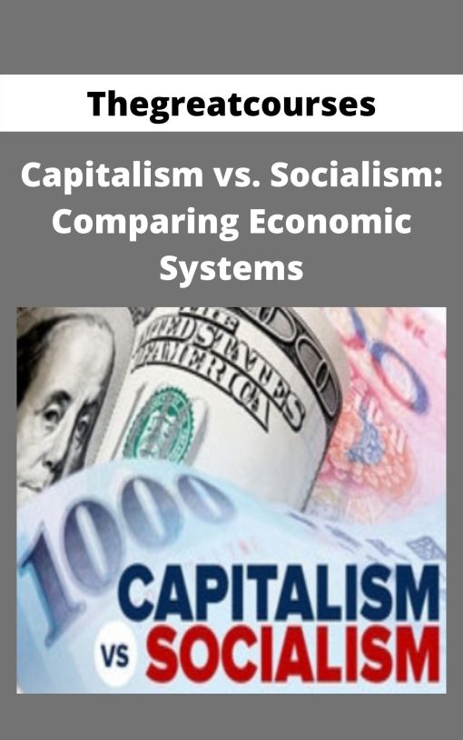 Thegreatcourses – Capitalism vs. Socialism: Comparing Economic Systems