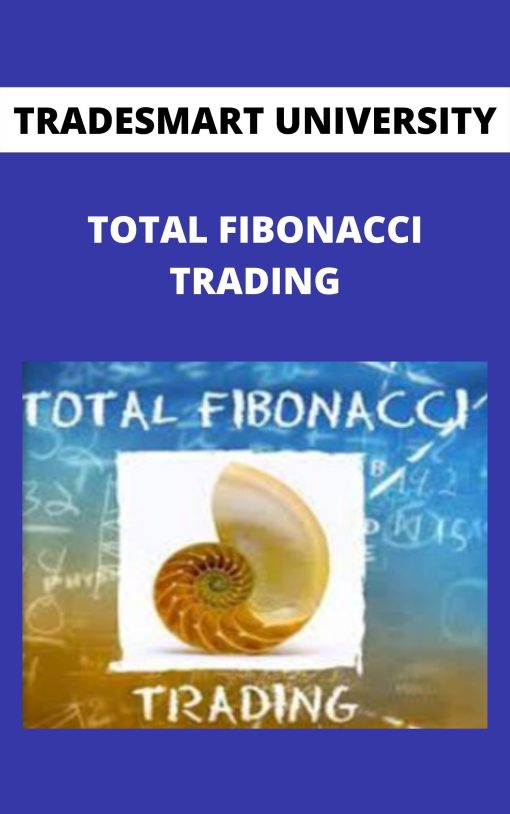 TRADESMART UNIVERSITY – TOTAL FIBONACCI TRADING